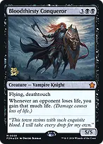 Bloodthirsty Conqueror from Foundations Promos
